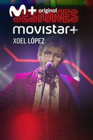 Sesiones Movistar+. T(T1). Sesiones Movistar+ (T1): Xoel López