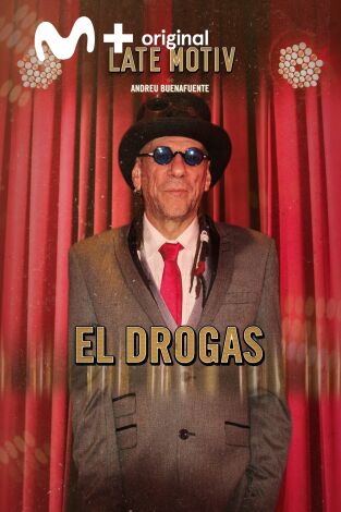 Late Motiv. T(T4). Late Motiv (T4): El Drogas. Presenta Javier Coronas