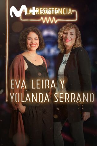 La Resistencia. T(T3). La Resistencia (T3): Eva Leira y Yolanda Serrano