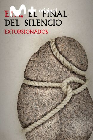 ETA, el final del silencio. ETA, el final del...: Extorsionados