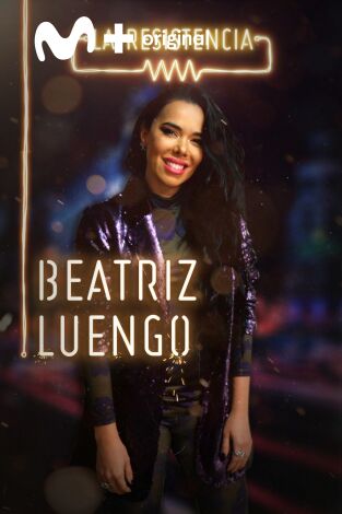 La Resistencia. T(T3). La Resistencia (T3): Beatriz Luengo