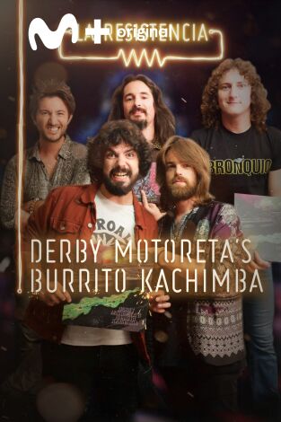 La Resistencia. T(T3). La Resistencia (T3): Derby Motoreta's Burrito Kachimba