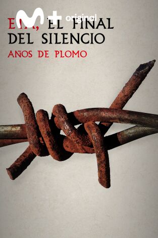 ETA, el final del silencio. ETA, el final del...: Años de plomo