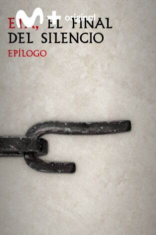 ETA, el final del silencio. ETA, el final del silencio: Epílogo