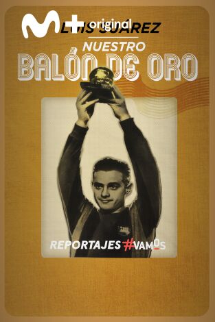 Luis Suárez. Nuestro Balón de Oro