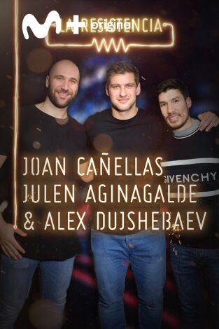 La Resistencia. T(T3). La Resistencia (T3): Joan Cañellas, Julen Aginagalde y Alex Dujshebaev