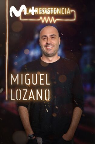 La Resistencia. T(T3). La Resistencia (T3): Miguel Lozano