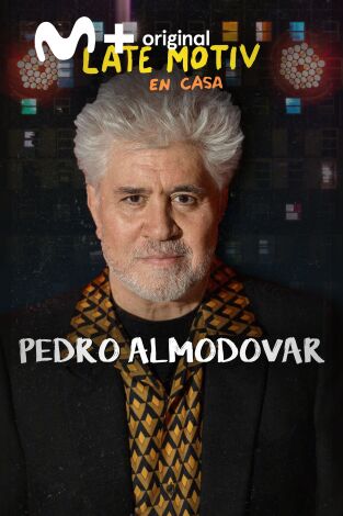 Late Motiv. T(T5). Late Motiv (T5): Pedro Almodóvar