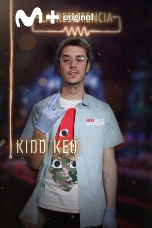 La Resistencia. T(T3). La Resistencia (T3): Kidd Keo