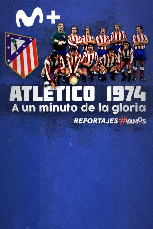 Atlético 1974. A un minuto de la gloria