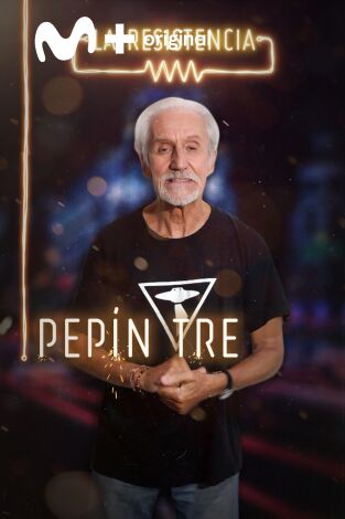 La Resistencia. T(T3). La Resistencia (T3): Pepín Tre