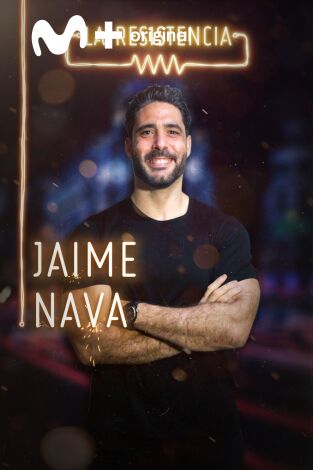 La Resistencia. T(T3). La Resistencia (T3): Jaime Nava