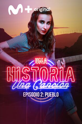 Una historia, una canción. T(T1). Una historia, una... (T1): Pueblo