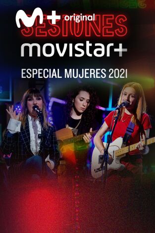 Sesiones Movistar+. T(T3). Sesiones Movistar+ (T3): Especial Mujeres 2021