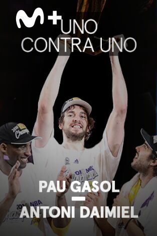 Uno contra uno. T(2009). Uno contra uno (2009): Pau Gasol - Antoni Daimiel