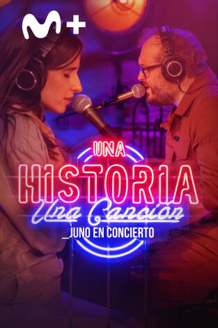 Una historia, una canción: en concierto. T(T1). Una historia, una... (T1): _juno en concierto