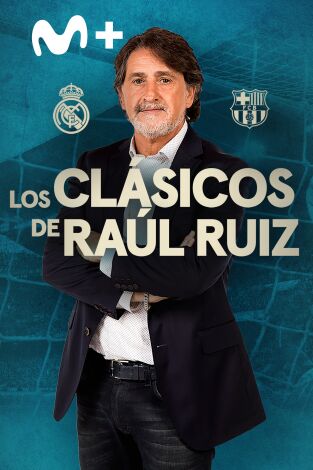 Especial Clásico 2018. T(17/18). Especial Clásico... (17/18): Los Clásicos de Raúl Ruiz