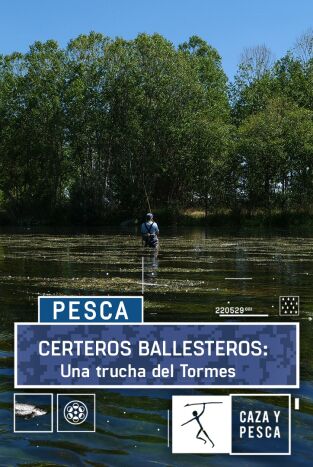 Certeros Ballesteros: una trucha del Tormes