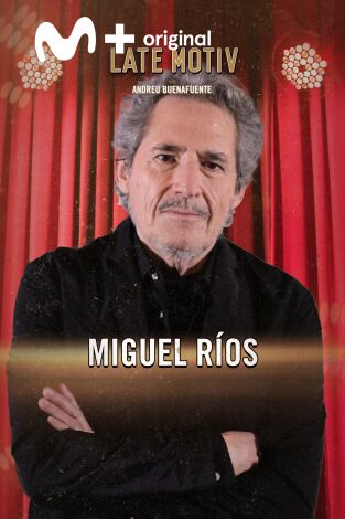 Late Motiv. T(T6). Late Motiv (T6): Miguel Ríos
