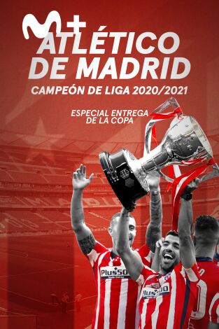 Atlético de Madrid Campeón de Liga 20-21. Especial entrega de la Copa