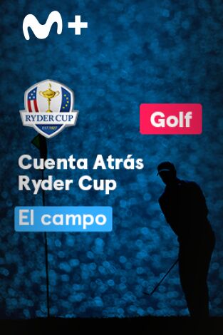 Cuenta Atrás Ryder Cup. T(2021). Cuenta Atrás... (2021): El Campo