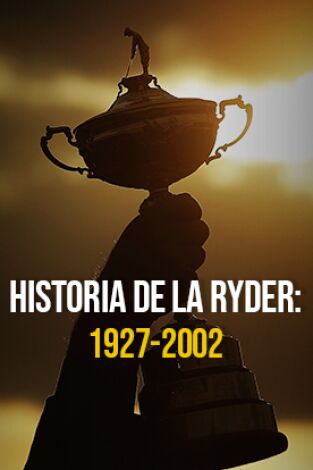Historia de la Ryder Cup 1927 - 2002