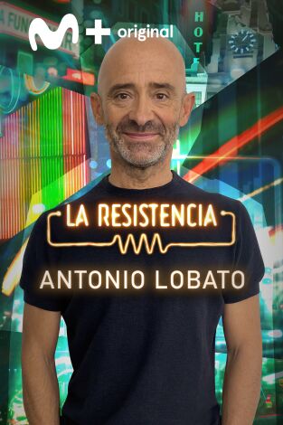 La Resistencia. T(T5). La Resistencia (T5): Antonio Lobato