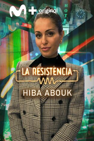 La Resistencia. T(T5). La Resistencia (T5): Hiba Abouk