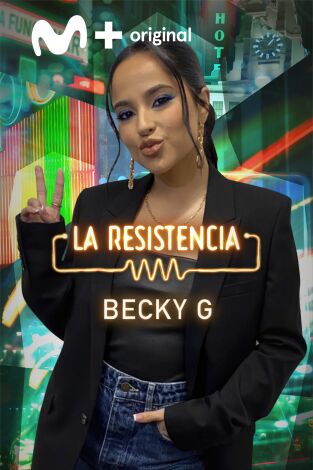 La Resistencia. T(T5). La Resistencia (T5): Becky G