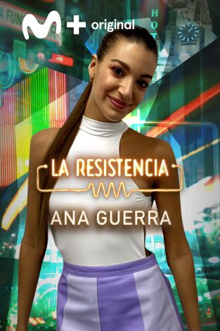 La Resistencia. T(T5). La Resistencia (T5): Ana Guerra