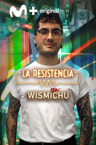 La Resistencia. T(T5). La Resistencia (T5): Wismichu