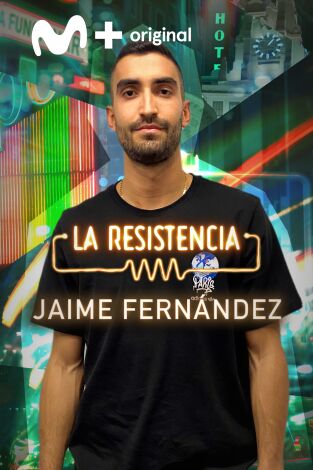 La Resistencia. T(T5). La Resistencia (T5): Jaime Fernández