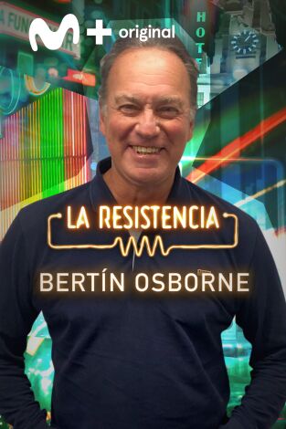 La Resistencia. T(T5). La Resistencia (T5): Bertín Osborne