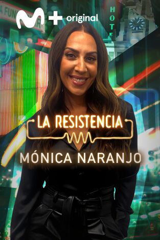 La Resistencia. T(T5). La Resistencia (T5): Mónica Naranjo