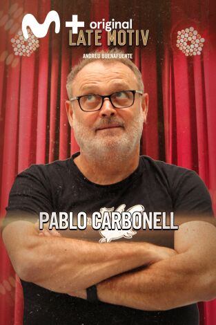 Late Motiv. T(T7). Late Motiv (T7): Pablo Carbonell