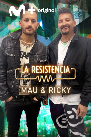 La Resistencia. T(T5). La Resistencia (T5): Mau y Ricky