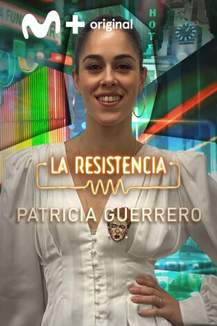 La Resistencia. T(T5). La Resistencia (T5): Patricia Guerrero