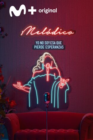 Melódico. T(T1). Melódico (T1): Yo no soy esa que pierde esperanzas