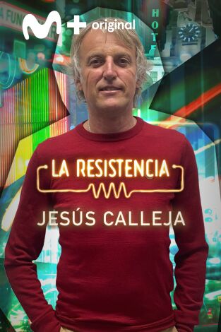 La Resistencia. T(T5). La Resistencia (T5): Jesús Calleja
