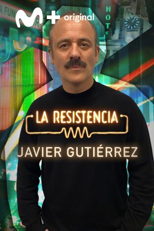 La Resistencia. T(T5). La Resistencia (T5): Javier Gutiérrez