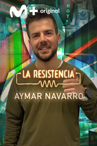 La Resistencia. T(T5). La Resistencia (T5): Aymar Navarro