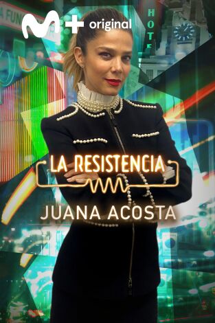 La Resistencia. T(T5). La Resistencia (T5): Juana Acosta