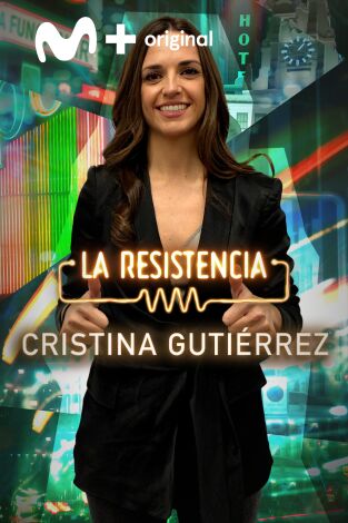 La Resistencia. T(T5). La Resistencia (T5): Cristina Gutiérrez