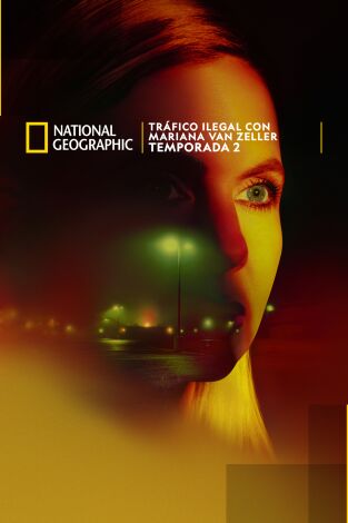 Tráfico ilegal con Mariana Van Zeller. Tráfico ilegal con Mariana Van Zeller 