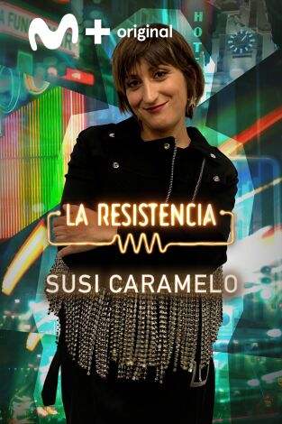 La Resistencia. T(T5). La Resistencia (T5): Susi Caramelo