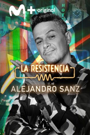 La Resistencia. T(T5). La Resistencia (T5): Alejandro Sanz