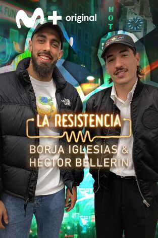 La Resistencia. T(T5). La Resistencia (T5): Borja Iglesias y Héctor Bellerín
