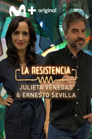 La Resistencia. T(T5). La Resistencia (T5): Julieta Venegas y Ernesto Sevilla