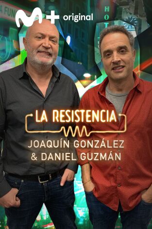 La Resistencia. T(T5). La Resistencia (T5): Daniel Guzmán y Joaquín González