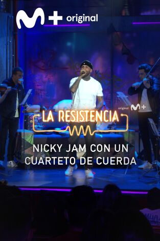 Lo + de los invitados. T(T5). Lo + de los... (T5): Nicky Jam con un cuarteto de cuerda - 4.4.22
